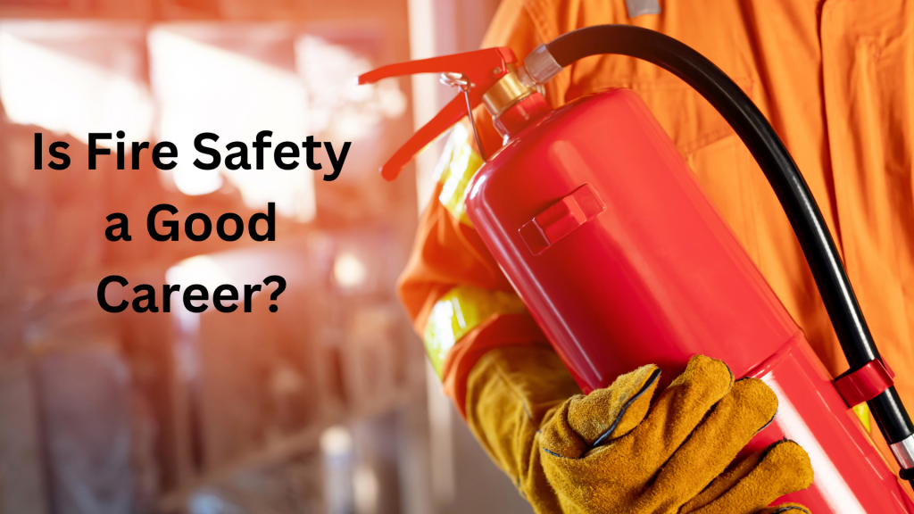 Is fire safety a good career